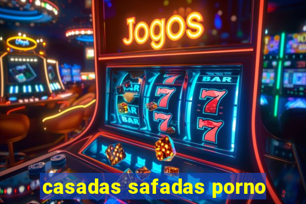 casadas safadas porno